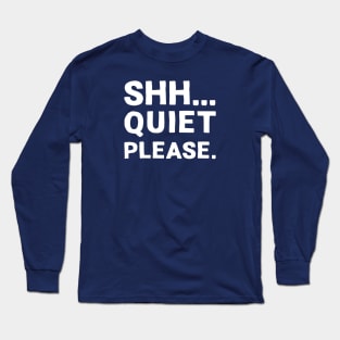 Shh... Quiet Please | Quotes | White | Emerald Green Long Sleeve T-Shirt